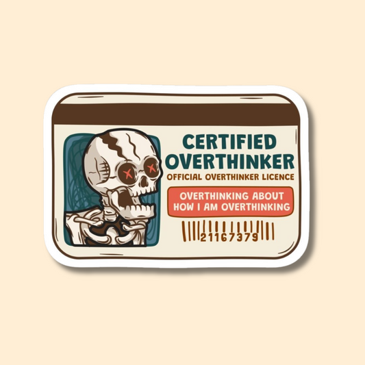 "Overthinker Skeleton" Vinyl Stickers for Laptop, Journal Mobile Phone - Waterproof.