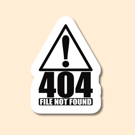 "404 file not found" quote Vinyl Stickers for Laptop, Journal Mobile Phone - Waterproof